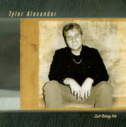 Tyler Alexander/Just Being Me